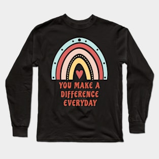 You Make A Difference Everyday Long Sleeve T-Shirt